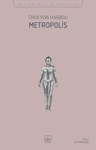 Metropolis: Sinemaya Uyarlanan Ünlü Bilimkurgu Klasiği