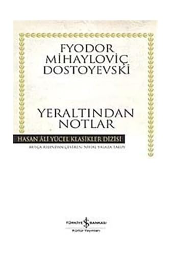 Yeraltından Notlar: Fyodor Mihayloviç Dostoyevski